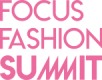 FOCUS FASHION SUMMIT